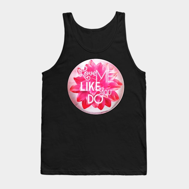 LOVE me like you do. Circle. Tank Top by Begoll Art